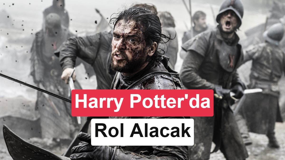 Game of Thrones'un yıldızı, Harry Potter dizisine katıldı